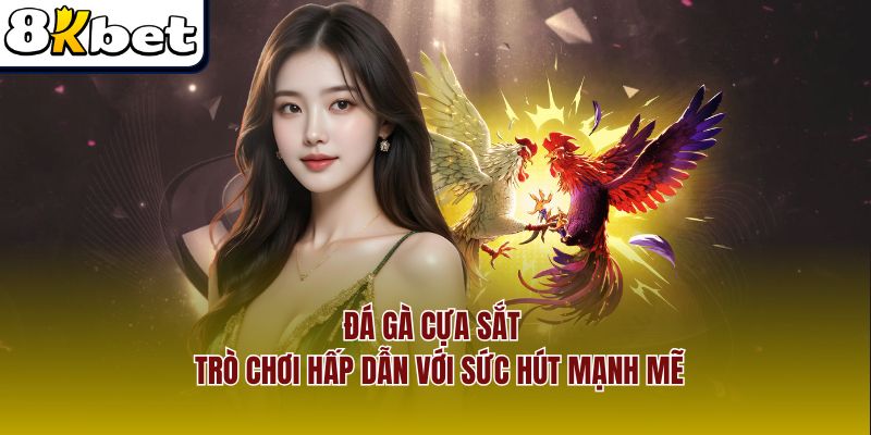 Đá Gà Cựa Sắt – Trò Chơi Hấp Dẫn Với Sức Hút Mạnh Mẽ
