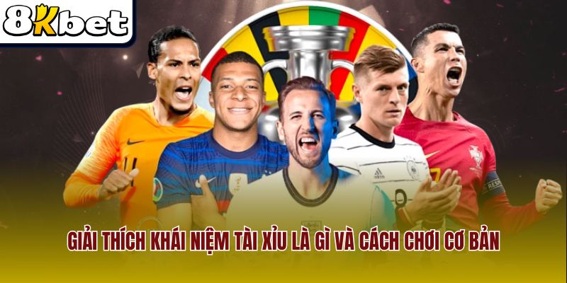 Giải thích khái niệm tài xỉu là gì và cách chơi cơ bản