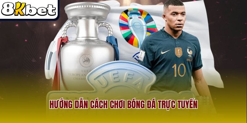 Chỉ dẫn từng bước chơi bóng đá trực tuyến