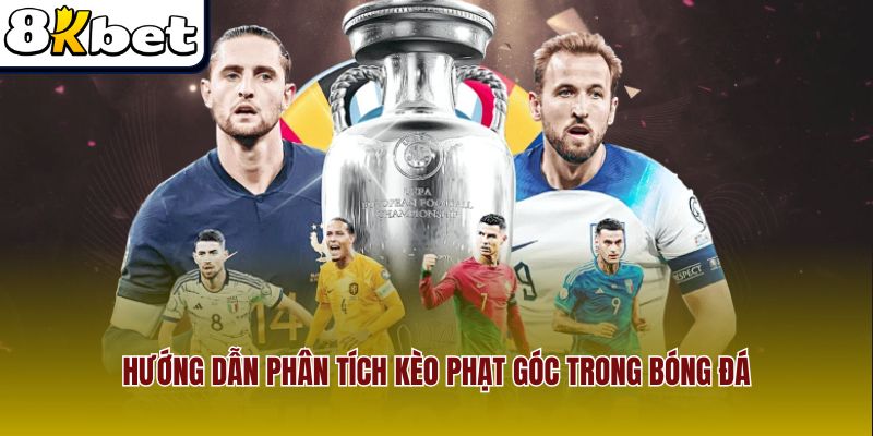 Hướng dẫn phân tích kèo phạt góc trong bóng đá