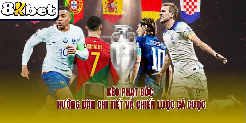 Kèo Phạt Góc – Hướng Dẫn Chi Tiết Và Chiến Lược Cá Cược