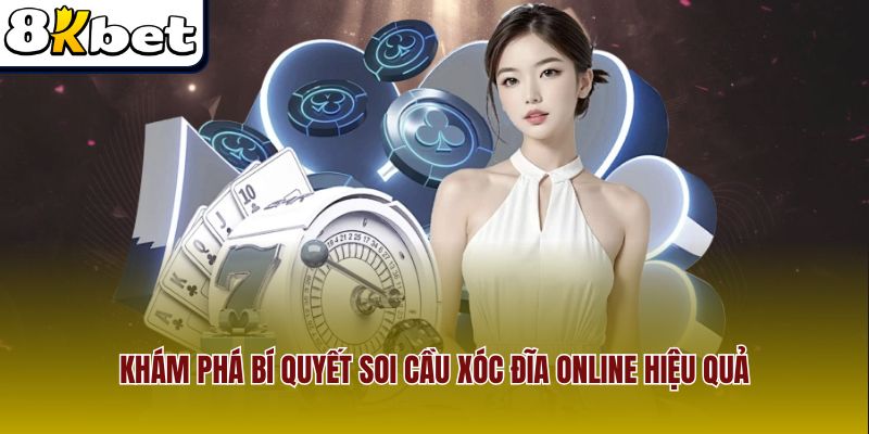 Khám phá bí quyết soi cầu xóc đĩa online hiệu quả