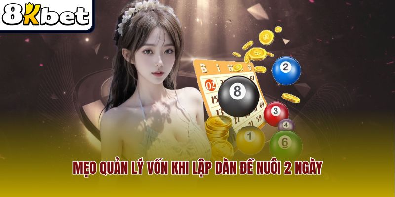 Mẹo quản lý vốn khi lập dàn đề nuôi 2 ngày