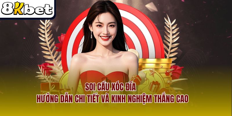 Soi Cầu Xóc Đĩa – Hướng Dẫn Chi Tiết Và Kinh Nghiệm Thắng Cao
